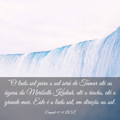 Picture 03 - Ezequiel 47:19 BSL - “O lado sul para o sul será de Tamar até as - Bible Verse Picture