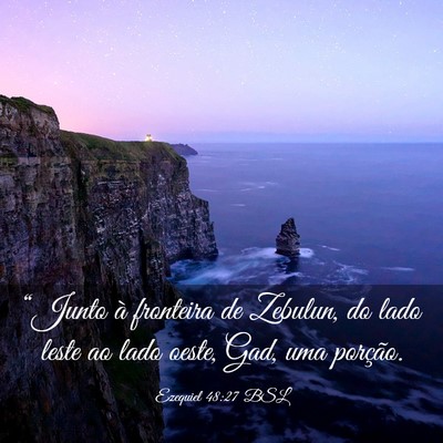 Picture 03 - Ezequiel 48:27 BSL - “Junto à fronteira de Zebulun, do lado leste - Bible Verse Picture