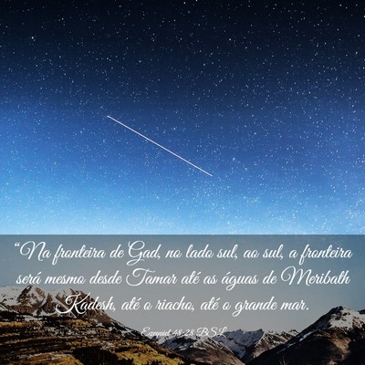 Picture 03 - Ezequiel 48:28 BSL - “Na fronteira de Gad, no lado sul, ao sul, a - Bible Verse Picture