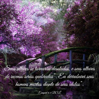 Picture 03 - Ezequiel 6:4 BSL - Seus altares se tornarão desolados, e seus - Bible Verse Picture