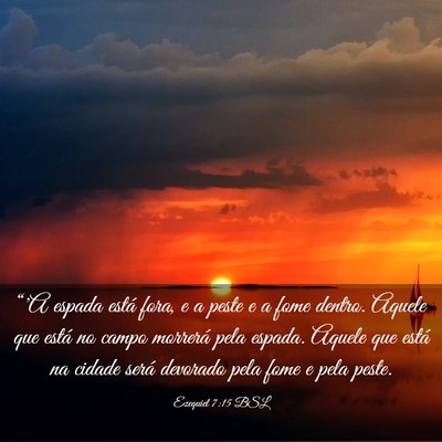Picture 03 - Ezequiel 7:15 BSL - “'A espada está fora, e a peste e a fome - Bible Verse Picture