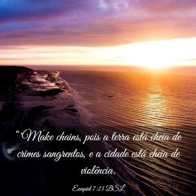 Picture 03 - Ezequiel 7:23 BSL - “'Make chains, pois a terra está cheia de - Bible Verse Picture