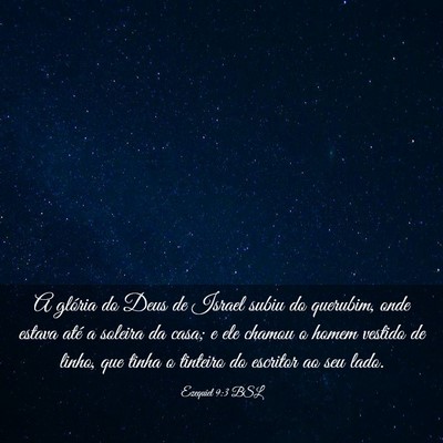 Picture 03 - Ezequiel 9:3 BSL - A glória do Deus de Israel subiu do querubim, - Bible Verse Picture