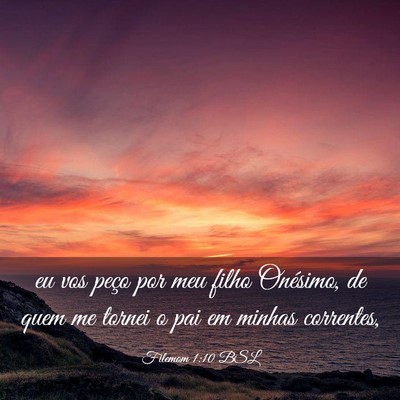 Picture 03 - Filemom 1:10 BSL - eu vos peço por meu filho Onésimo, de quem me - Bible Verse Picture