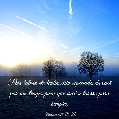 Picture 03 - Filemom 1:15 BSL - Pois talvez ele tenha sido separado de você por - Bible Verse Picture