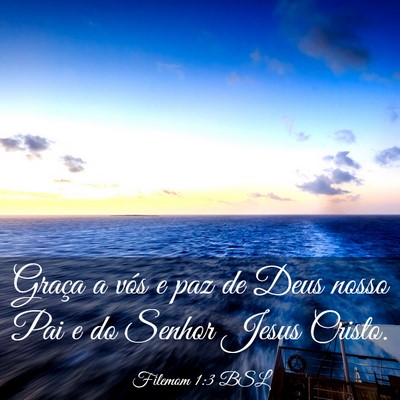 Picture 03 - Filemom 1:3 BSL - Graça a vós e paz de Deus nosso Pai e do Senhor - Bible Verse Picture