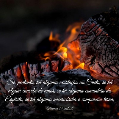 Picture 03 - Filipenses 2:1 BSL - Se, portanto, há alguma exortação em Cristo, - Bible Verse Picture