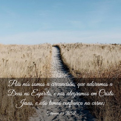 Picture 03 - Filipenses 3:3 BSL - Pois nós somos a circuncisão, que adoramos a - Bible Verse Picture