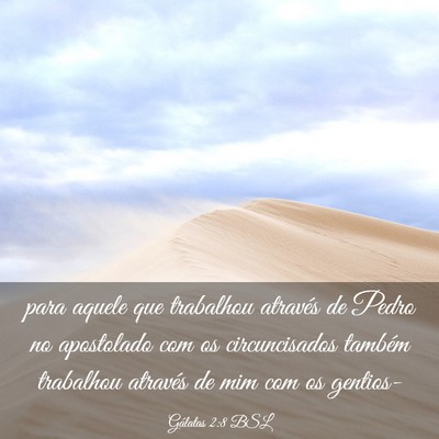 Picture 03 - Gálatas 2:8 BSL - para aquele que trabalhou através de Pedro no - Bible Verse Picture