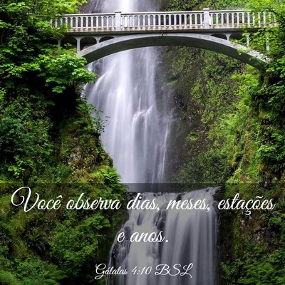 Picture 03 - Gálatas 4:10 BSL - Você observa dias, meses, estações e - Bible Verse Picture