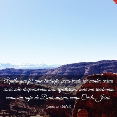 Picture 03 - Gálatas 4:14 BSL - Aquilo que foi uma tentação para vocês em - Bible Verse Picture