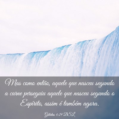 Picture 03 - Gálatas 4:29 BSL - Mas como então, aquele que nasceu segundo a - Bible Verse Picture