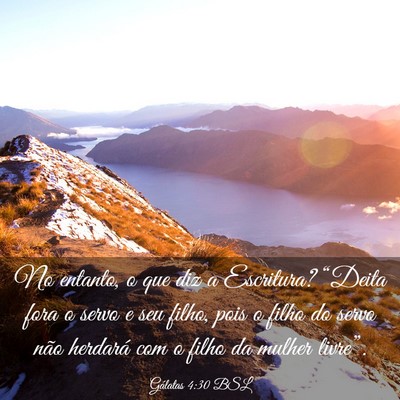 Picture 03 - Gálatas 4:30 BSL - No entanto, o que diz a Escritura? “Deita fora - Bible Verse Picture