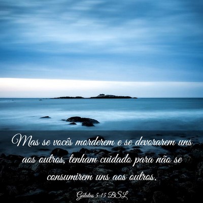 Picture 03 - Gálatas 5:15 BSL - Mas se vocês morderem e se devorarem uns aos - Bible Verse Picture