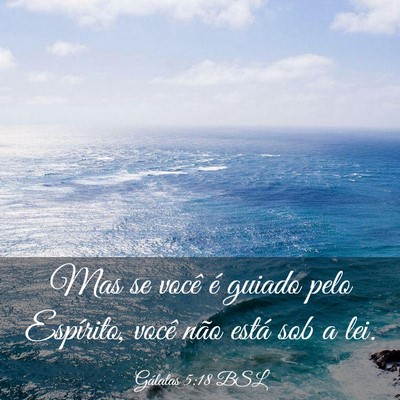 Picture 03 - Gálatas 5:18 BSL - Mas se você é guiado pelo Espírito, você não - Bible Verse Picture