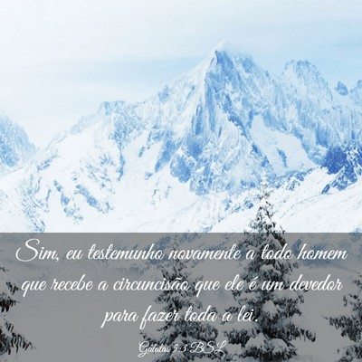Picture 03 - Gálatas 5:3 BSL - Sim, eu testemunho novamente a todo homem que - Bible Verse Picture