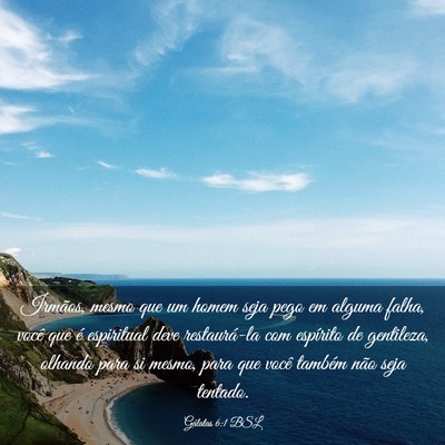 Picture 03 - Gálatas 6:1 BSL - Irmãos, mesmo que um homem seja pego em alguma - Bible Verse Picture