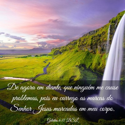 Picture 03 - Gálatas 6:17 BSL - De agora em diante, que ninguém me cause - Bible Verse Picture