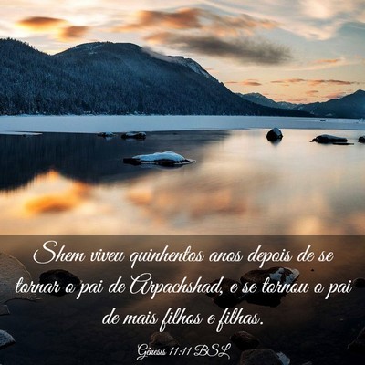 Picture 03 - Gênesis 11:11 BSL - Shem viveu quinhentos anos depois de se tornar o - Bible Verse Picture