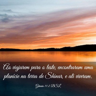 Picture 03 - Gênesis 11:2 BSL - Ao viajarem para o leste, encontraram uma - Bible Verse Picture