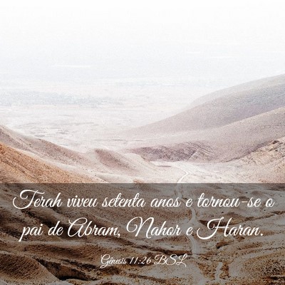 Picture 03 - Gênesis 11:26 BSL - Terah viveu setenta anos e tornou-se o pai de - Bible Verse Picture