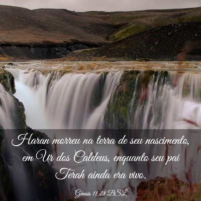 Picture 03 - Gênesis 11:28 BSL - Haran morreu na terra de seu nascimento, em Ur - Bible Verse Picture