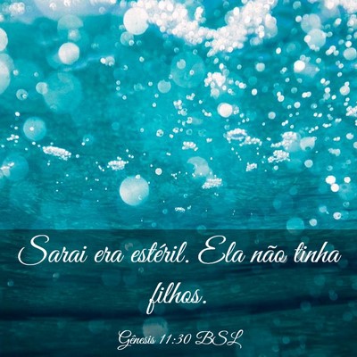 Picture 03 - Gênesis 11:30 BSL - Sarai era estéril. Ela não tinha - Bible Verse Picture