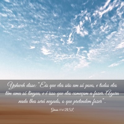 Picture 03 - Gênesis 11:6 BSL - Yahweh disse: “Eis que eles são um só povo, e - Bible Verse Picture