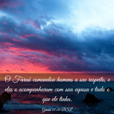 Picture 03 - Gênesis 12:20 BSL - O Faraó comandou homens a seu respeito, e eles o - Bible Verse Picture