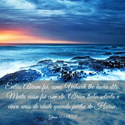 Picture 03 - Gênesis 12:4 BSL - Então Abram foi, como Yahweh lhe havia dito. - Bible Verse Picture