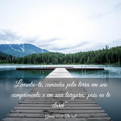 Picture 03 - Gênesis 13:17 BSL - Levanta-te, caminha pela terra em seu comprimento - Bible Verse Picture