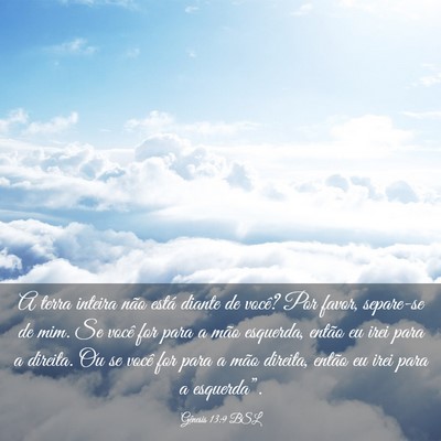 Picture 03 - Gênesis 13:9 BSL - A terra inteira não está diante de você? Por - Bible Verse Picture