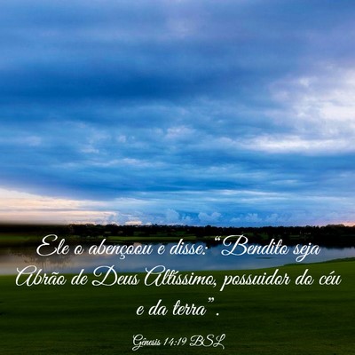 Picture 03 - Gênesis 14:19 BSL - Ele o abençoou e disse: “Bendito seja Abrão - Bible Verse Picture