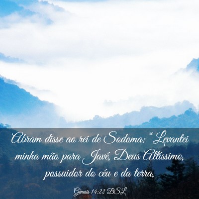 Picture 03 - Gênesis 14:22 BSL - Abram disse ao rei de Sodoma: “Levantei minha - Bible Verse Picture