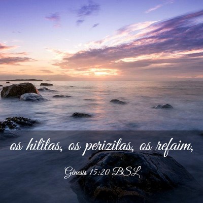 Picture 03 - Gênesis 15:20 BSL - os hititas, os perizitas, os - Bible Verse Picture
