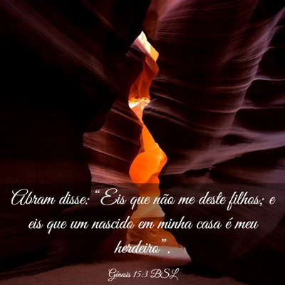Picture 03 - Gênesis 15:3 BSL - Abram disse: “Eis que não me deste filhos; e - Bible Verse Picture