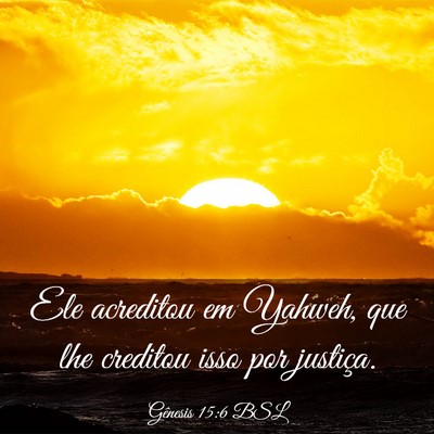 Picture 03 - Gênesis 15:6 BSL - Ele acreditou em Yahweh, que lhe creditou isso - Bible Verse Picture