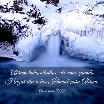 Picture 03 - Gênesis 16:16 BSL - Abram tinha oitenta e seis anos quando Hagar deu - Bible Verse Picture