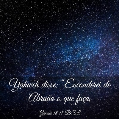 Picture 03 - Gênesis 18:17 BSL - Yahweh disse: “Esconderei de Abraão o que - Bible Verse Picture