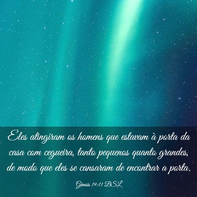 Picture 03 - Gênesis 19:11 BSL - Eles atingiram os homens que estavam à porta da - Bible Verse Picture