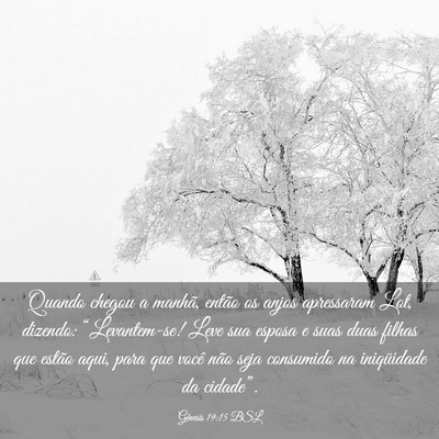 Picture 03 - Gênesis 19:15 BSL - Quando chegou a manhã, então os anjos - Bible Verse Picture