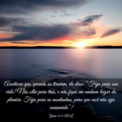 Picture 03 - Gênesis 19:17 BSL - Aconteceu que, quando os tiraram, ele disse: - Bible Verse Picture