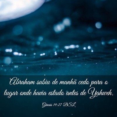 Picture 03 - Gênesis 19:27 BSL - Abraham subiu de manhã cedo para o lugar onde - Bible Verse Picture