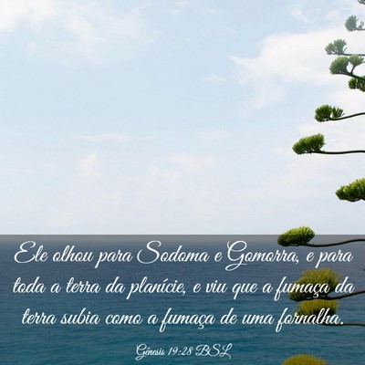 Picture 03 - Gênesis 19:28 BSL - Ele olhou para Sodoma e Gomorra, e para toda a - Bible Verse Picture