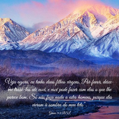Picture 03 - Gênesis 19:8 BSL - Veja agora, eu tenho duas filhas virgens. Por - Bible Verse Picture