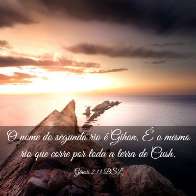 Picture 03 - Gênesis 2:13 BSL - O nome do segundo rio é Gihon. É o mesmo rio - Bible Verse Picture