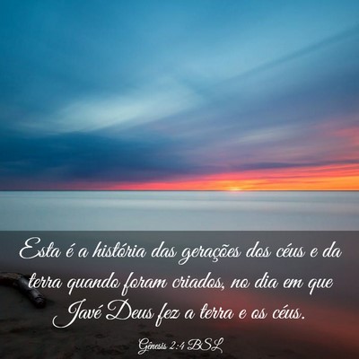 Picture 03 - Gênesis 2:4 BSL - Esta é a história das gerações dos céus e da - Bible Verse Picture