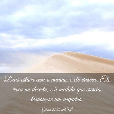 Picture 03 - Gênesis 21:20 BSL - Deus estava com o menino, e ele cresceu. Ele - Bible Verse Picture