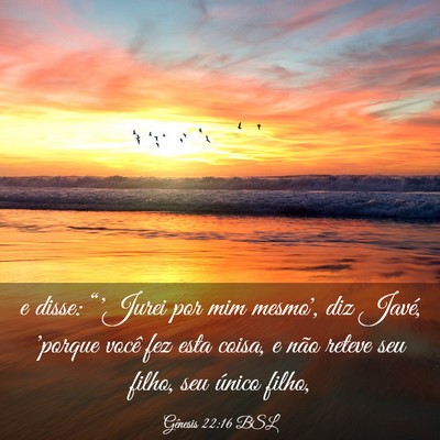 Picture 03 - Gênesis 22:16 BSL - e disse: “'Jurei por mim mesmo', diz Javé, - Bible Verse Picture