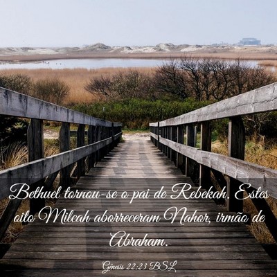 Picture 03 - Gênesis 22:23 BSL - Bethuel tornou-se o pai de Rebekah. Estes oito - Bible Verse Picture